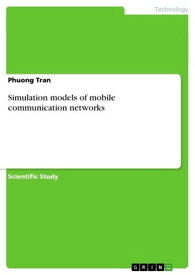 Simulation models of mobile communication networks【電子書籍】[ Phuong Tran ]