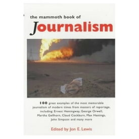 The Mammoth Book of Journalism【電子書籍】[ Jon E. Lewis ]