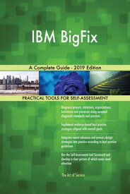 IBM BigFix A Complete Guide - 2019 Edition【電子書籍】[ Gerardus Blokdyk ]