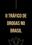 O Tráfico de Drogas no Brasil