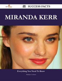 Miranda Kerr 58 Success Facts - Everything you need to know about Miranda Kerr【電子書籍】[ Marilyn Cochran ]