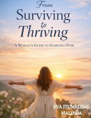 From Surviving to Thriving: A Woman’s Guide to Starting Over