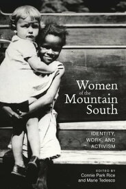 Women of the Mountain South Identity, Work, and Activism【電子書籍】