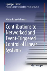 Contributions to Networked and Event-Triggered Control of Linear Systems【電子書籍】[ Mar?a Guinaldo Losada ]