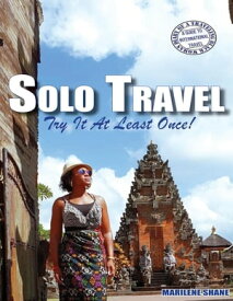 Solo Travel Try It At Least Once!【電子書籍】[ Marilene Shane ]