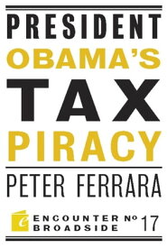 President Obama's Tax Piracy Custer, Pickett and the Goats of West Point【電子書籍】[ Peter Ferrara ]