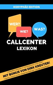 Callcenter Lexikon Koryph?e Edition【電子書籍】[ Tony Thiele ]