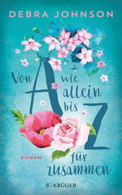 Von A wie allein bis Z f?r zusammen Roman【電子書籍】[ Debra Johnson ]