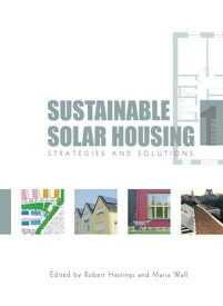 Sustainable Solar Housing Volume One - Strategies and Solutions【電子書籍】