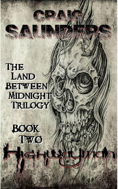 Highwayman The Land Between Midnight Trilogy, #2【電子書籍】[ Craig Saunders ]