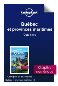 Qu?bec et provinces maritimes 10ed - C?te-Nord【電子書籍】[ Lonely planet fr ]