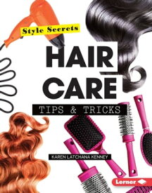 Hair Care Tips & Tricks【電子書籍】[ Karen Latchana Kenney ]