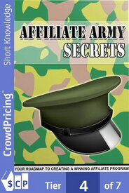 Affiliate Army Secrets: Your Roadmap To Creating A Winning Affiliate Program!【電子書籍】[ "David" "Brock" ]