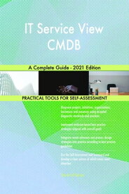IT Service View CMDB A Complete Guide - 2021 Edition【電子書籍】[ Gerardus Blokdyk ]