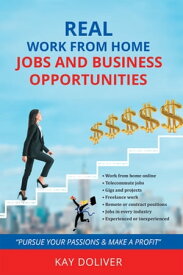 Real Work From Home Jobs and Business Opportunities【電子書籍】[ Kay Doliver ]