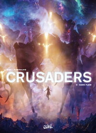 Crusaders T05 Dark Flow【電子書籍】[ Christophe Bec ]
