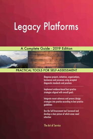 Legacy Platforms A Complete Guide - 2019 Edition【電子書籍】[ Gerardus Blokdyk ]