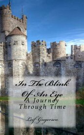 In The Blink of an Eye: A Journey Through Time【電子書籍】[ Leif Gregersen ]