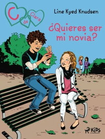 C de Clara 2: ?Quieres ser mi novia?【電子書籍】[ Line Kyed Knudsen ]