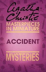 Accident: An Agatha Christie Short Story【電子書籍】[ Agatha Christie ]