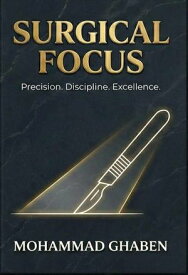 Surgical Focus【電子書籍】[ MOHAMMAD GHABEN ]