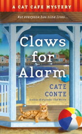 Claws for Alarm A Cat Caf? Mystery【電子書籍】[ Cate Conte ]