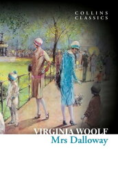 Mrs Dalloway (Collins Classics)【電子書籍】[ Virginia Woolf ]