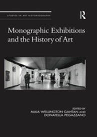 Monographic Exhibitions and the History of Art【電子書籍】