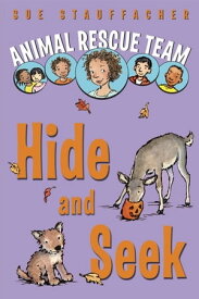 Animal Rescue Team: Hide and Seek【電子書籍】[ Sue Stauffacher ]