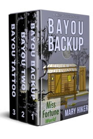 Bayou Boxed Set (Books 1 - 3) Miss Fortune World: Friends of Miss Fortune【電子書籍】[ Mary Hiker ]