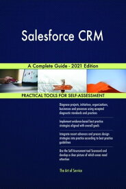 Salesforce CRM A Complete Guide - 2021 Edition【電子書籍】[ Gerardus Blokdyk ]