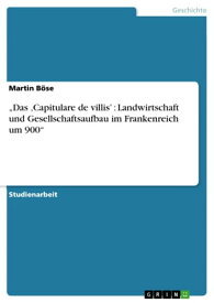 'Das 'Capitulare de villis' : Landwirtschaft und Gesellschaftsaufbau im Frankenreich um 900'【電子書籍】[ Martin B?se ]