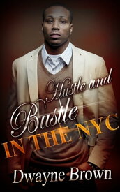 Hustle & Bustle In NYC【電子書籍】[ Dwayne Brown ]