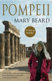 Pompeii The Life of a Roman Town【電子書籍】[ Professor Mary Beard ]