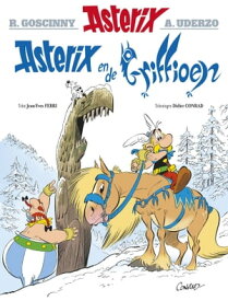 Asterix - Asterix en de Griffioen 39 Version n?erlandaise【電子書籍】[ Didier Conrad ]