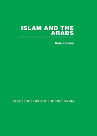 Islam and the Arabs【電子書籍】[ Rom Landau ]