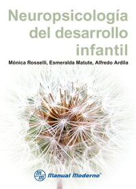 Neuropsicolog?a del desarrollo infantil【電子書籍】[ M?nica Rosselli ]