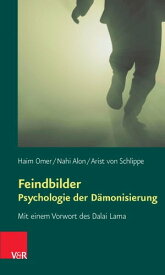 Feindbilder ? Psychologie der D?monisierung【電子書籍】[ Haim Omer ]