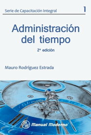 Administraci?n del tiempo Vol. 1【電子書籍】[ Mauro Rodr?guez Estrada ]