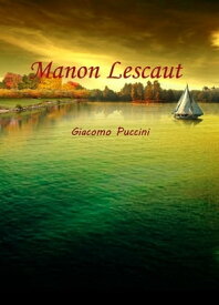 Manon Lescaut【電子書籍】[ Giacomo Puccini ]