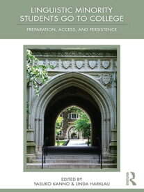 Linguistic Minority Students Go to College Preparation, Access, and Persistence【電子書籍】