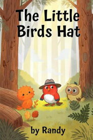 The Little Birds Hat Childrens Books, #999【電子書籍】[ Randy ]
