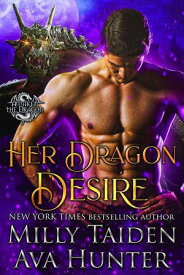 Her Dragon Desire Awaken the Dragon【電子書籍】[ Milly Taiden ]