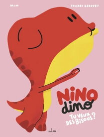 Nino Dino - Tu veux des bisous??【電子書籍】[ Mim ]