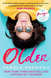 Older The fantastic follow-up to YOUNGER, the hit TV show starring Sutton Foster and Hilary Duff【電子書籍】[ Pamela Redmond Satran ]