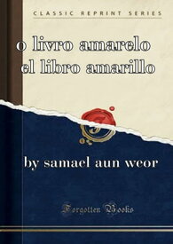 O Livro Amarelo【電子書籍】[ Samael Aun Weor ]