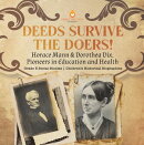 Deeds Survive the Doers! : Horace Mann & Dorothea Dix, Pioneers in Education and Health | Grade 5 Social Stu…
