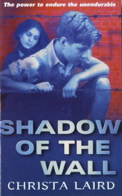 Shadow Of The Wall【電子書籍】[ Christa Laird ]