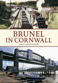Brunel in Cornwall【電子書籍】[ John Christopher ]