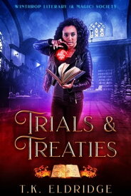 Trials & Treaties Winthrop Literary (& Magic) Society, #2【電子書籍】[ TK Eldridge ]